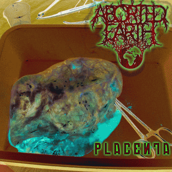 Aborted Earth : Placenta